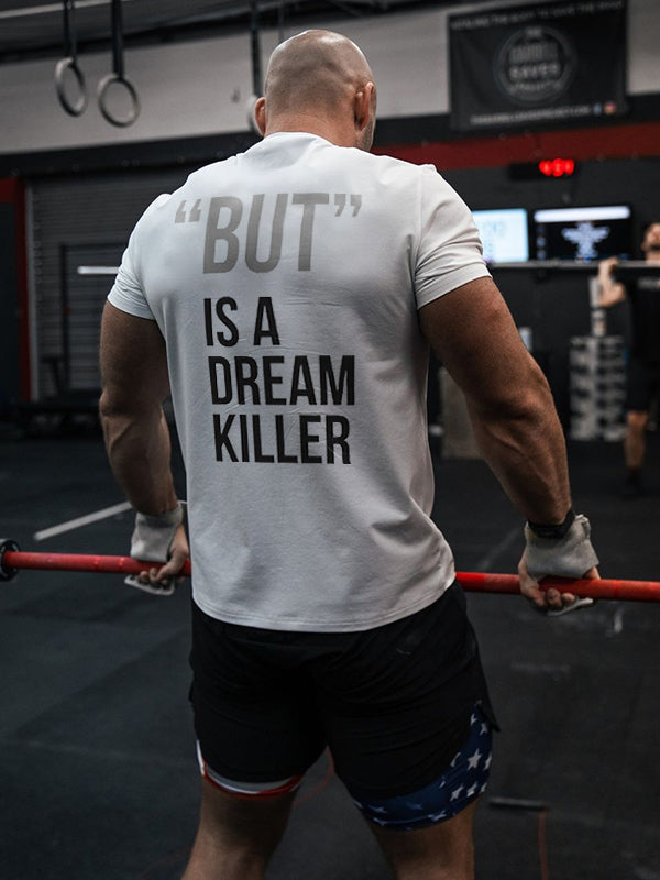 "But" Is A Dream Killer Printed Men's T-shirt
