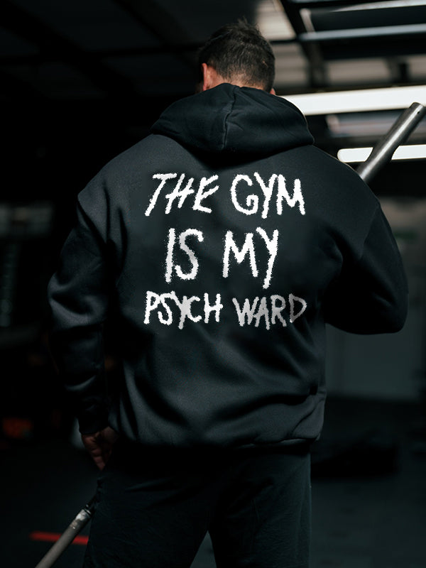 The Gym Is My Psych Ward Printed Men's Hoodie