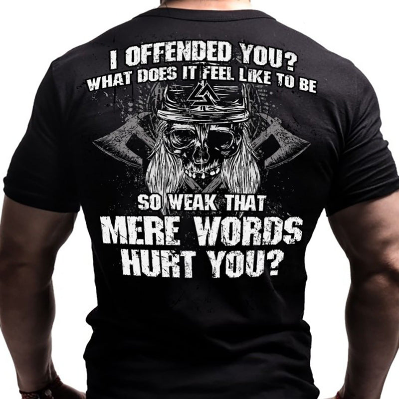 I Offended You? Printed Men's T-shirt