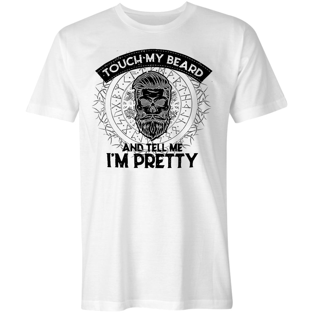 Touch My Beard And Tell Me I'm Pretty Printed Men's T-shirt