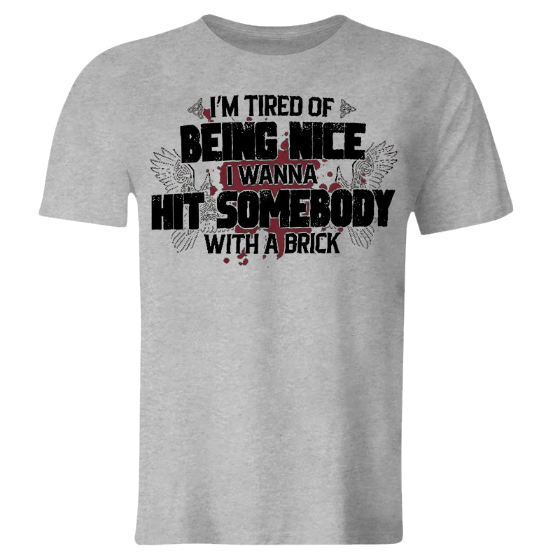 I'm Tired Of Being Nice Printed Men's T-shirt
