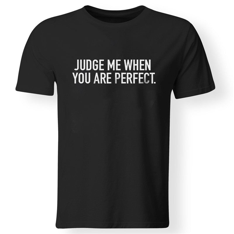 Fitness Judge Me When You Are Perfect Printed T-shirt