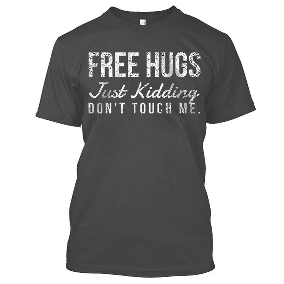 Letter Free Hugs Just Kidding Don'T Touch Me Fun Monogramme T-Shirt
