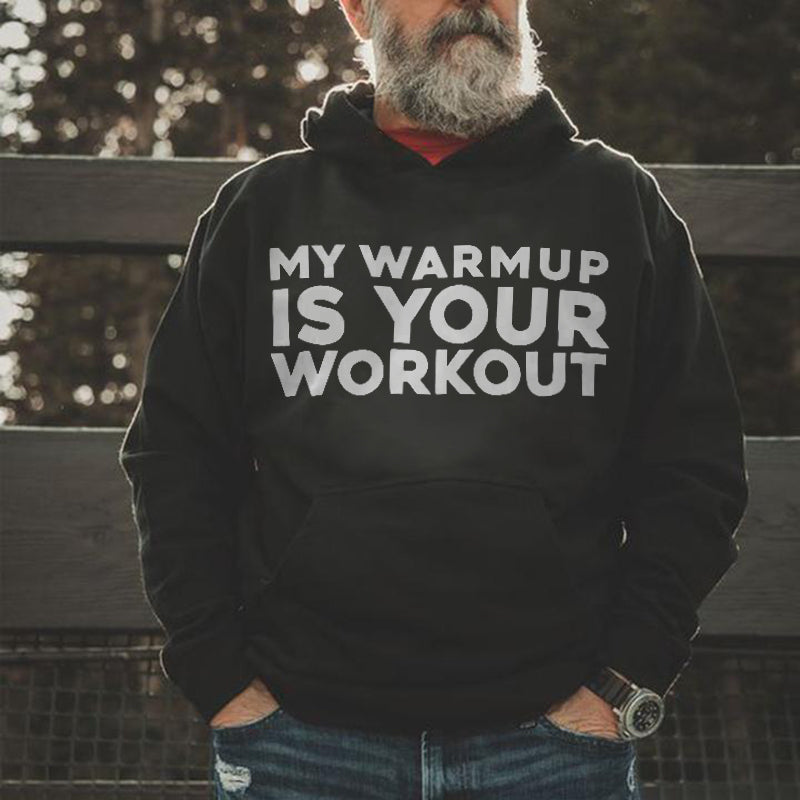 Men's Black My Warmup Is Your Workout Printed Hoodie