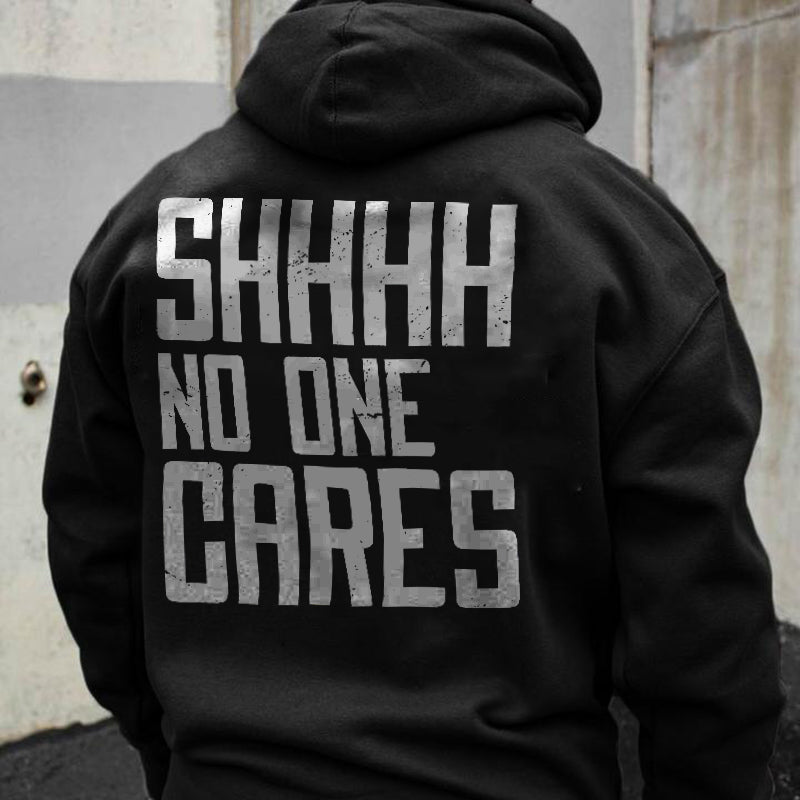 Shhhh No One Cares Big Letter Print Streetwear Hoodie