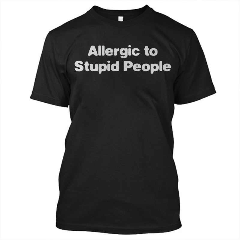 Allergic To Stupid People Sarcasm Funny Men's T-shirt