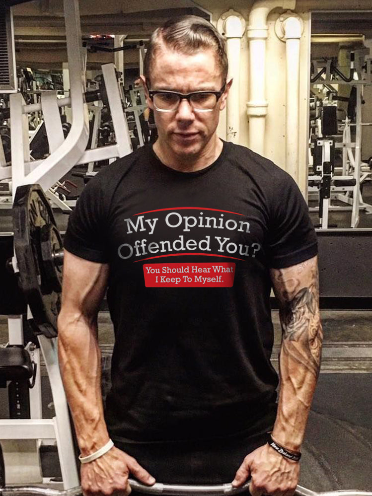 My Opinion Offended You? Printed T-shirt