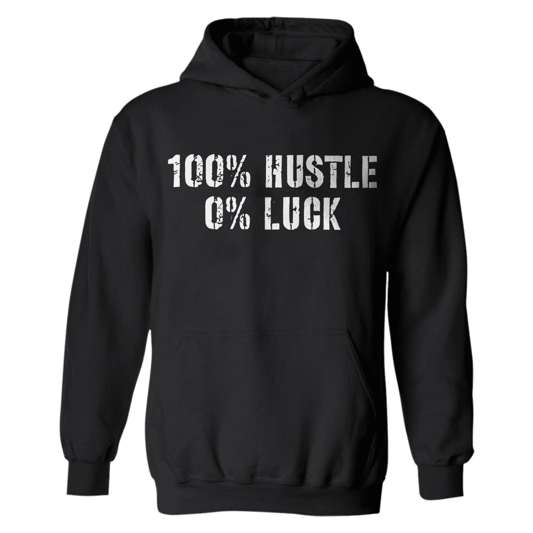 100% Hustle 0% Luck Printed Casual Hoodie
