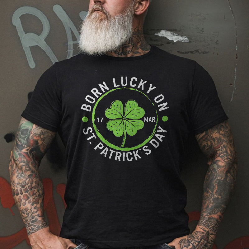 Born Lucky On St. Patrick's Day T-shirt