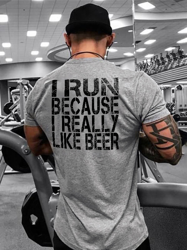 I Run Because I Really Like Beer Printed T-shirt