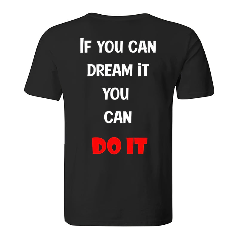 If You Can Dream It You Can Do It Printed Men's T-Shirt