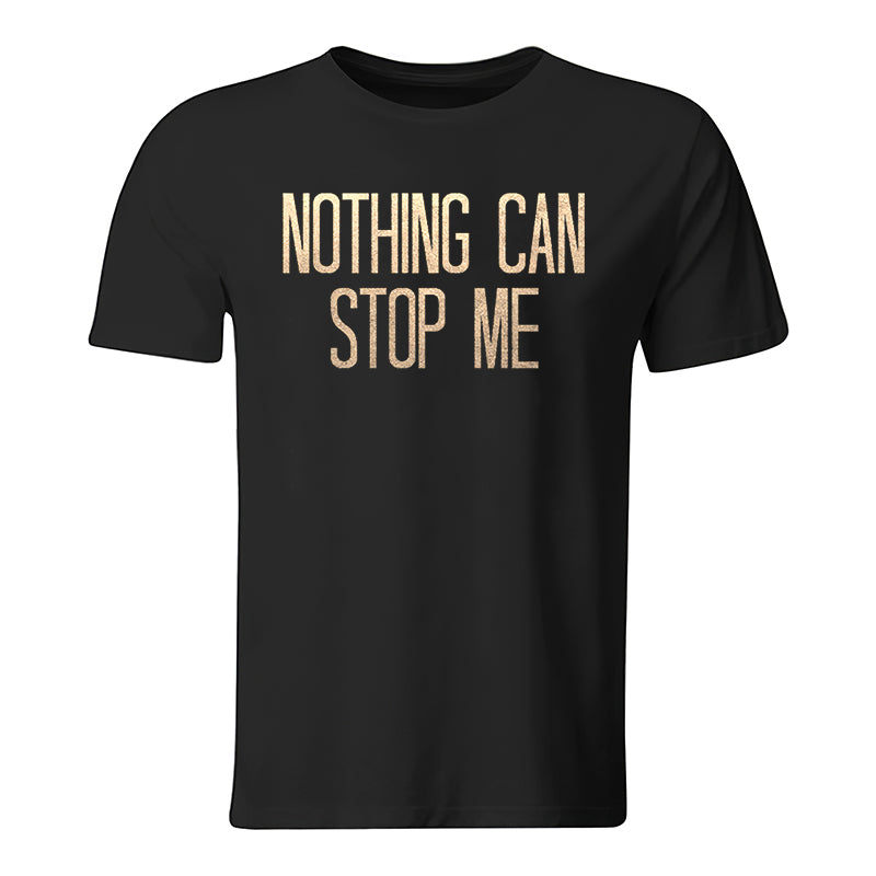 Nothing Can Stop Me Printed Men's Casual T-Shirt