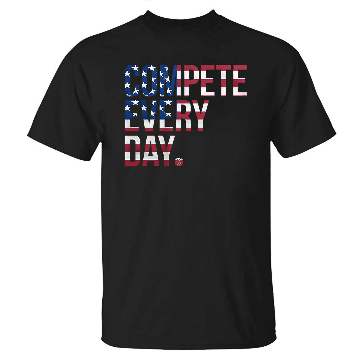 Compete Every Day American Flag Printed T-shirt