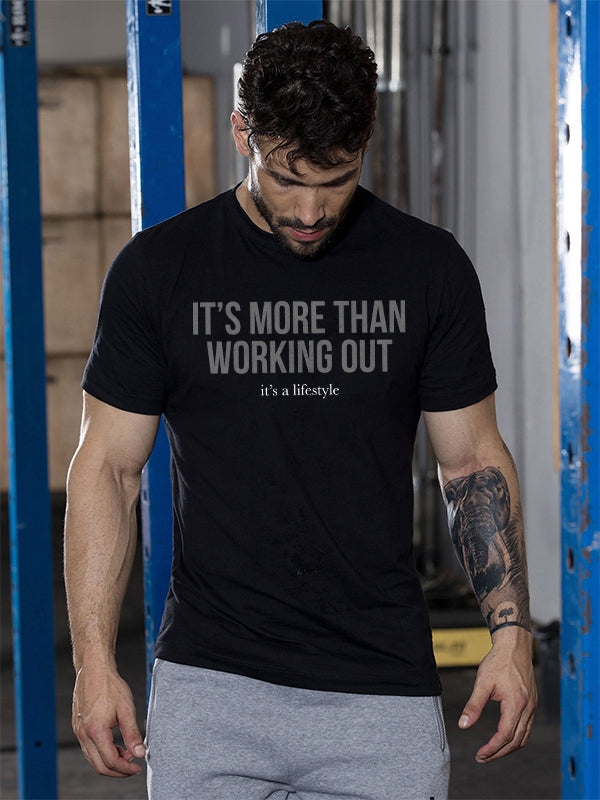 It' More Than Working Out It's A Lifestyle Printed T-shirt