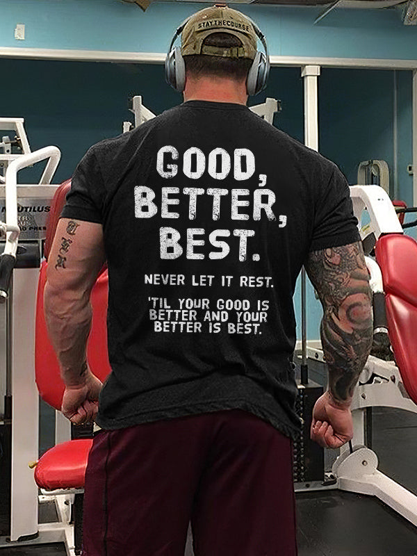 Good, Better, Best. Printed T-shirt