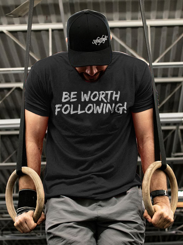 Be worth Following! it Printed Casual T-shirt