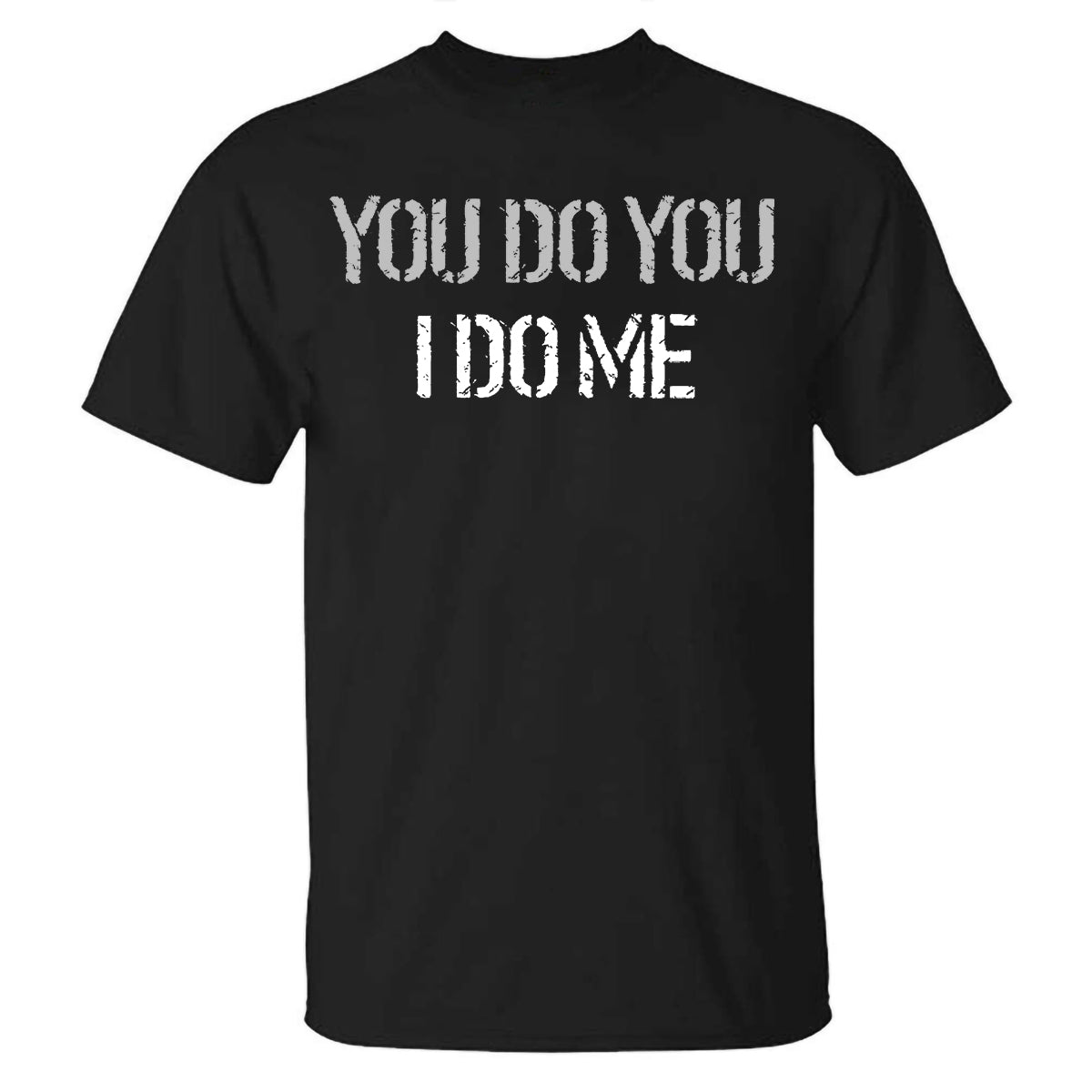 You Do You I Do Me Printed T-shirt