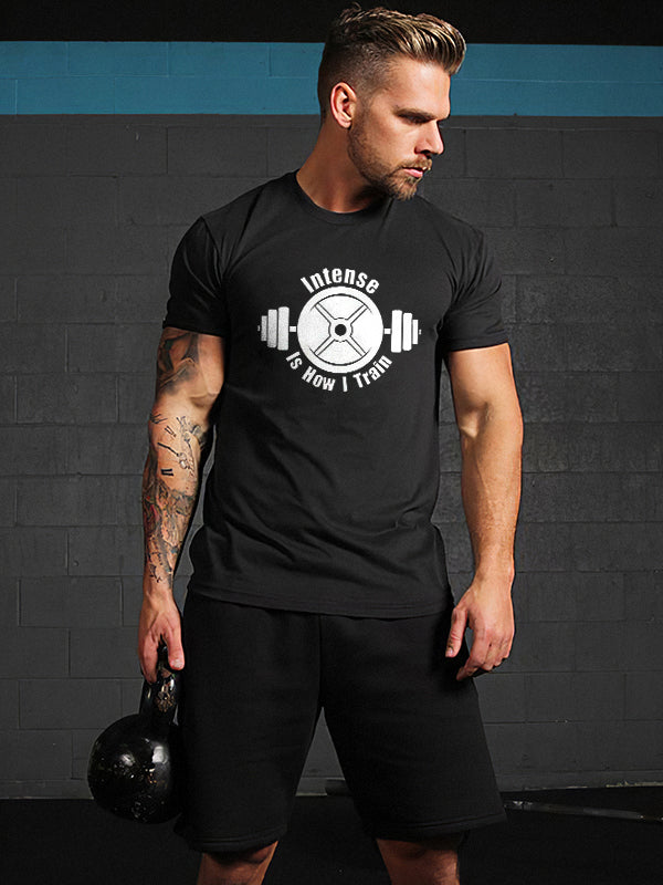 Intense Is How I Train Printed Casual T-shirt