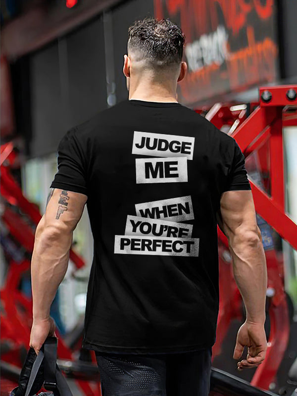Judge Me When You're Perfect Printed T-shirt