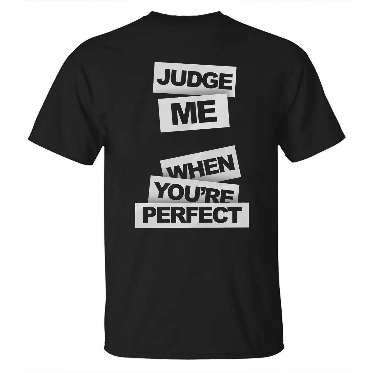 Judge Me When You're Perfect Printed T-shirt