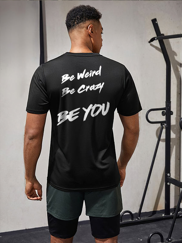 Be Weird Be Crazy Be You Printed T-shirt