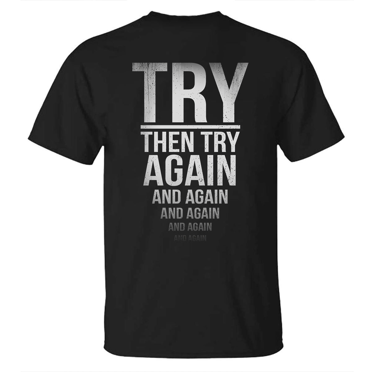 The Try Again And Again And Again And Again Printed T-shirt