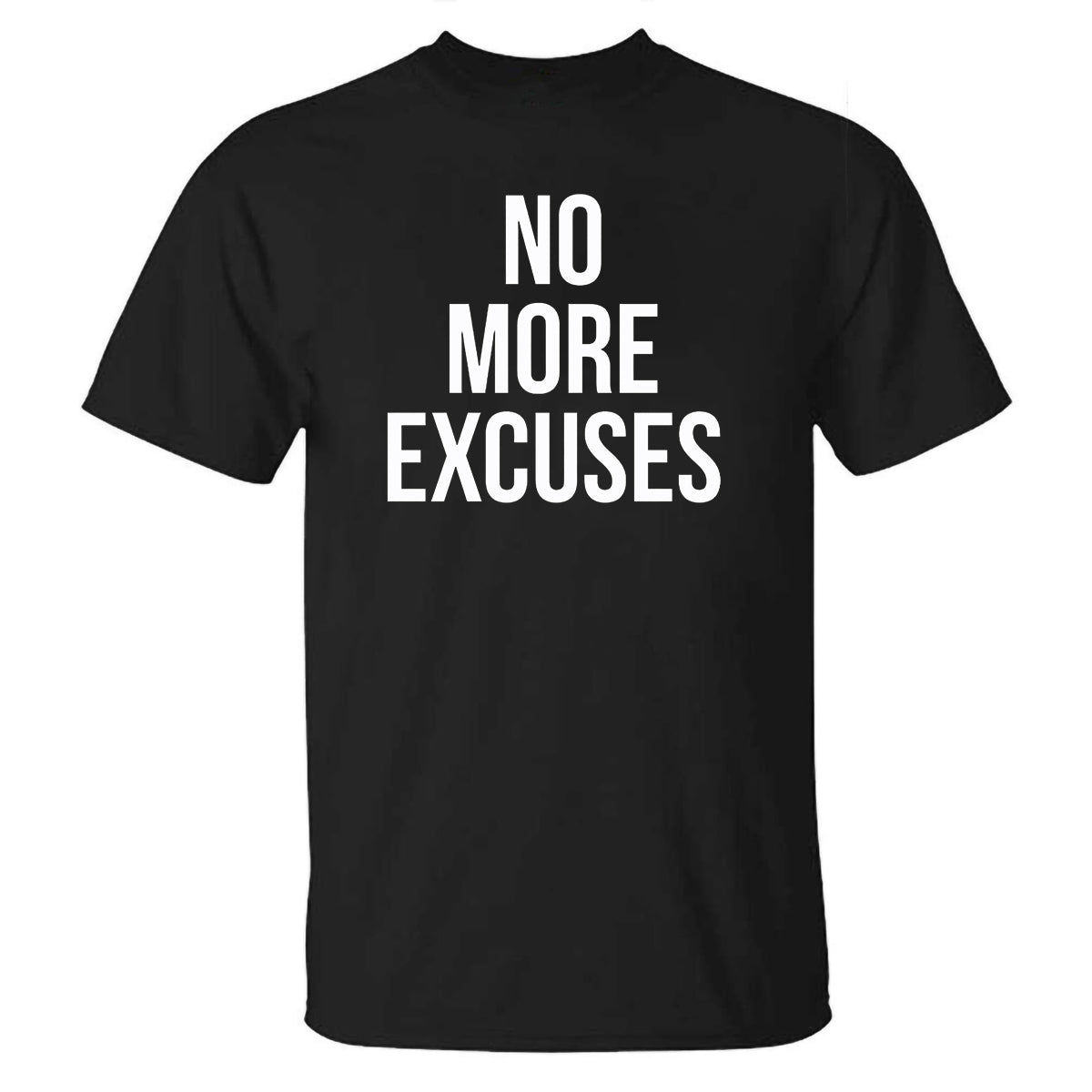 No More Excuses Printed Casual T-shirt
