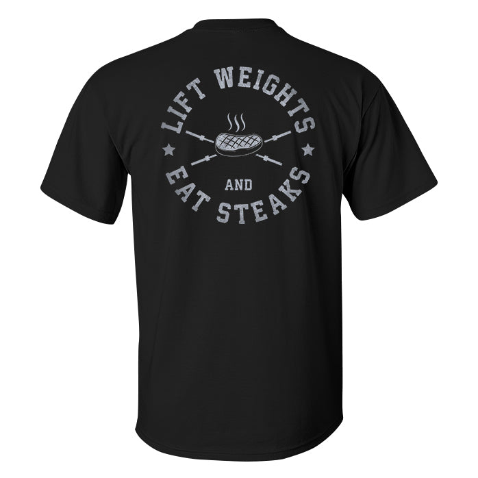 Lift Weights And Eat Steaks Printed T-shirt
