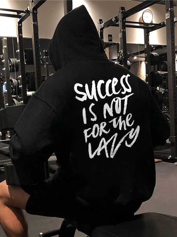 Success Is Not For The Lazy Printed Men's Hoodie