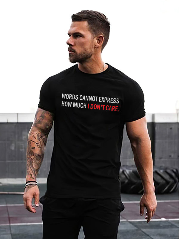 Words Cannot Express How Much I Don't Care Printed Men's T-shirt