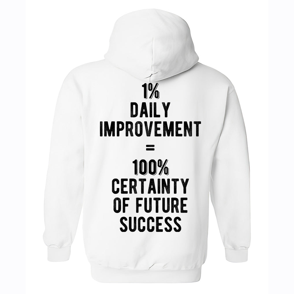 1% Daily Improvement=100% Certainty Of Future Success Printed Men's Hoodie