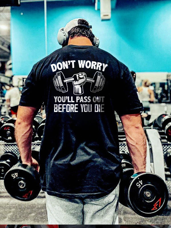 Don't Worry You'll Pass Out Before You Die Printed Men's T-shirt