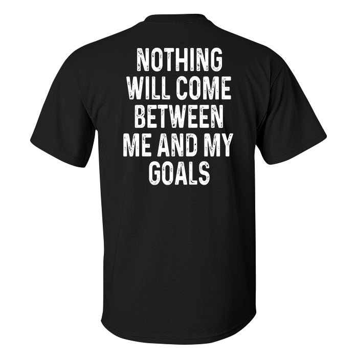 Nothing Will Come Between Me And My Goals Printed Men's T-shirt
