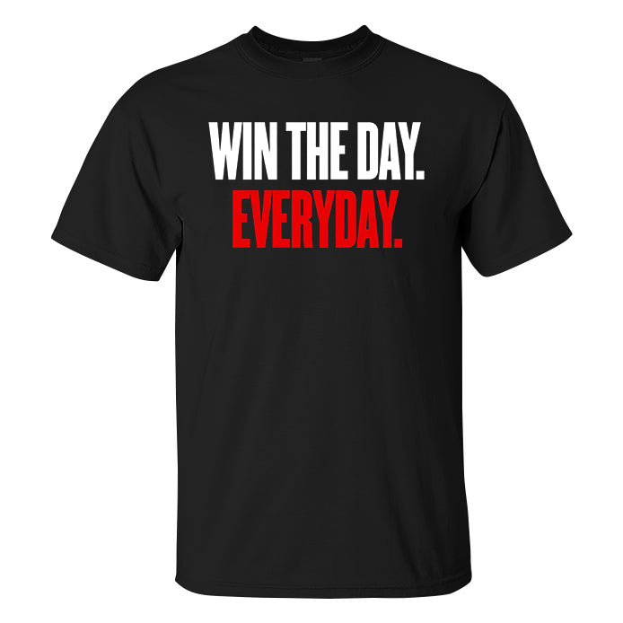 Win The Day. Everyday. Printed Men's T-shirt