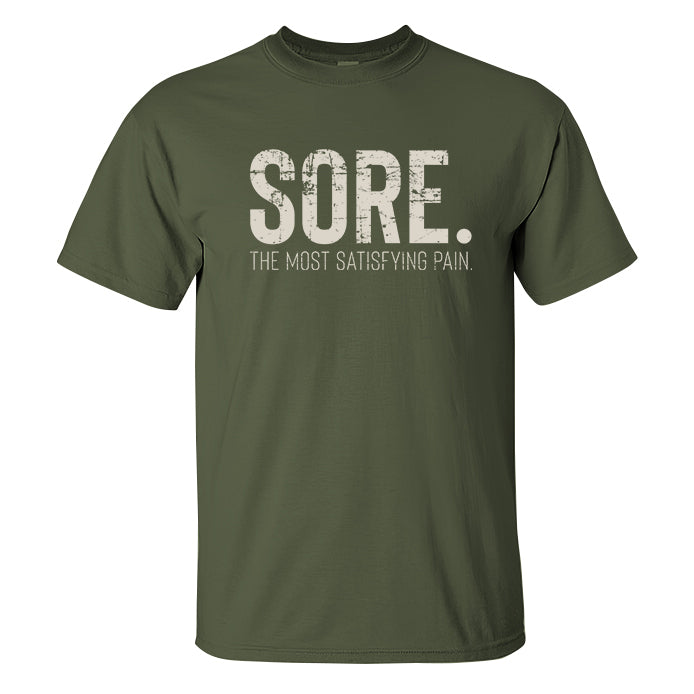 Sore The Most Satisfying Pain Printed T-shirt